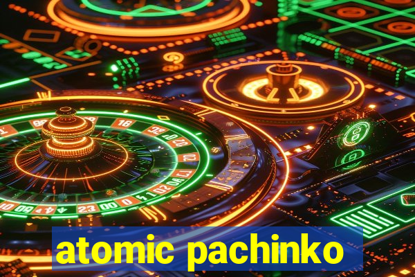 atomic pachinko